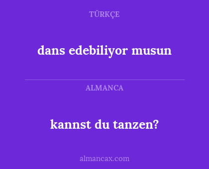 dans edebiliyor musun - kannst du tanzen?
