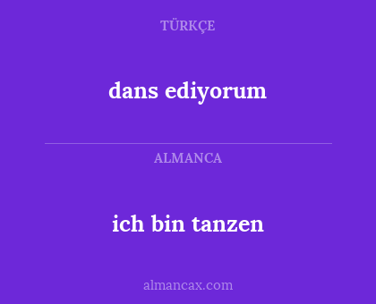 dans ediyorum - ich bin tanzen