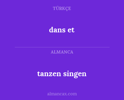 dans et - tanzen
singen
