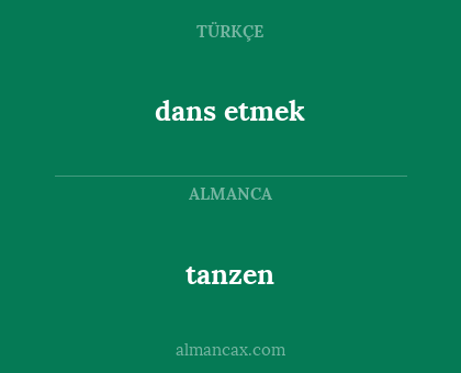 tanzen - dans etmek