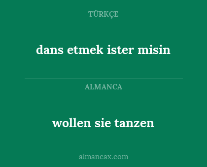 wollen sie tanzen - dans etmek ister misin