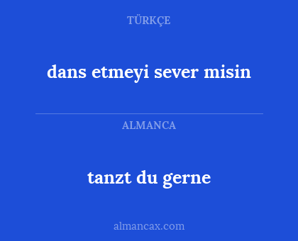 tanzt du gerne - dans etmeyi sever misin