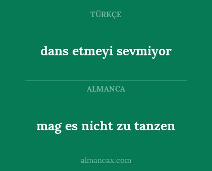 dans etmeyi sevmiyor - mag es nicht zu tanzen