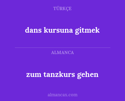 zum tanzkurs gehen - dans kursuna gitmek