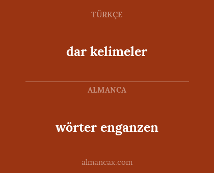 dar kelimeler - wörter enganzen