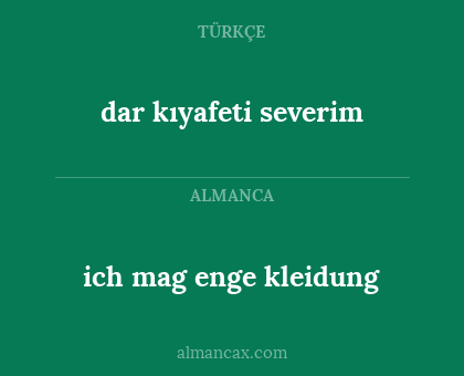 dar kıyafeti severim - ich mag enge kleidung