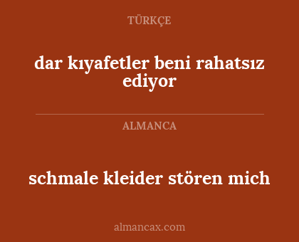 dar kıyafetler beni rahatsız ediyor - schmale kleider stören mich