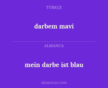 darbem mavi - mein darbe ist blau