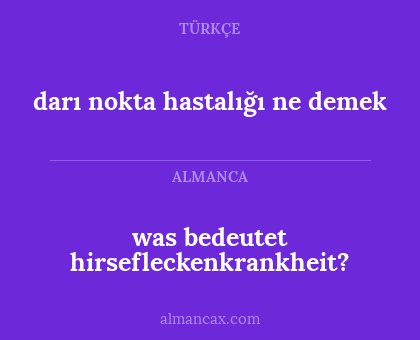 was bedeutet hirsefleckenkrankheit? - darı nokta hastalığı ne demek