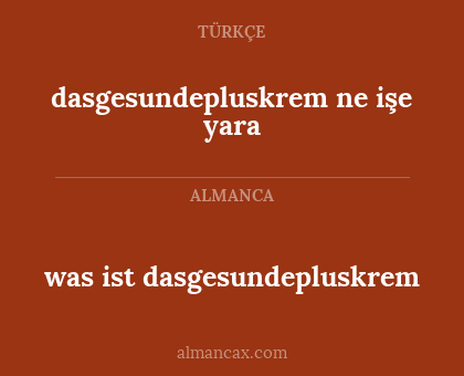 dasgesundepluskrem ne işe yara - was ist dasgesundepluskrem