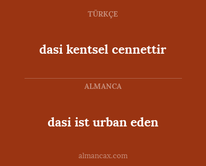 dasi ist urban eden - dasi kentsel cennettir