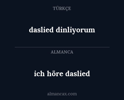ich höre daslied - daslied dinliyorum