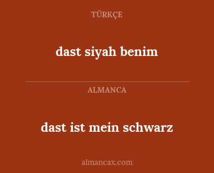 dast ist mein schwarz - dast siyah benim