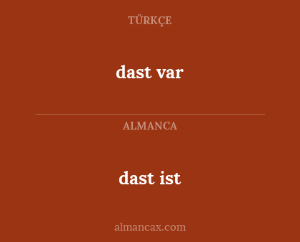 dast var - dast ist