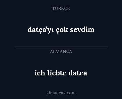 datça’yı çok sevdim - ich liebte datca