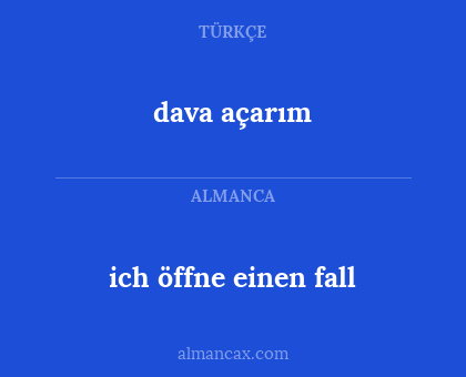 dava açarım - ich öffne einen fall