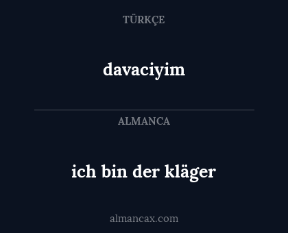 davaciyim - ich bin der kläger