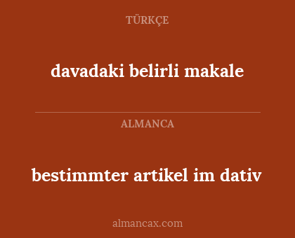 bestimmter artikel im dativ - davadaki belirli makale