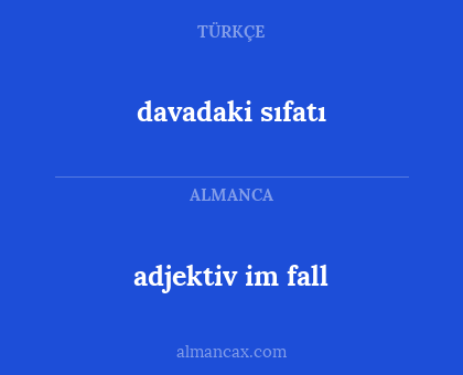 davadaki sıfatı - adjektiv im fall