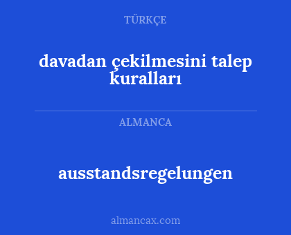 ausstandsregelungen - davadan çekilmesini talep kuralları