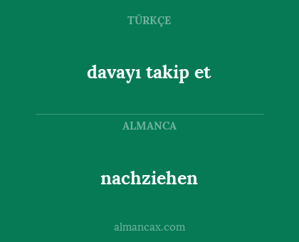 davayı takip et - nachziehen