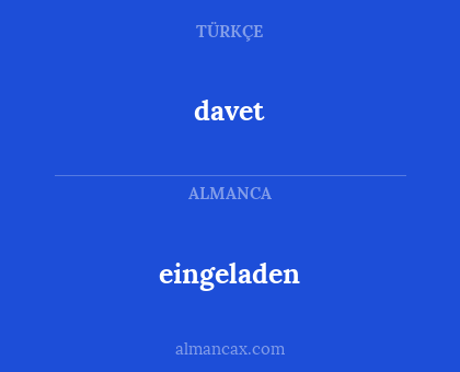 davet - eingeladen