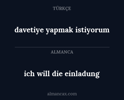 davetiye yapmak istiyorum - ich will die einladung