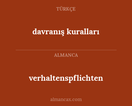verhaltenspflichten - davranış kuralları