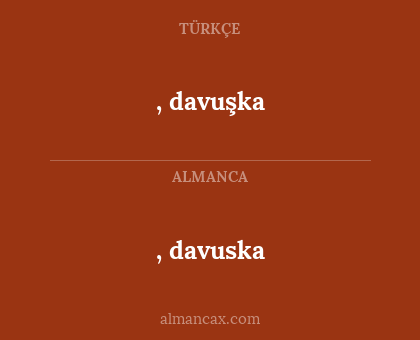 , davuska - , davuşka
