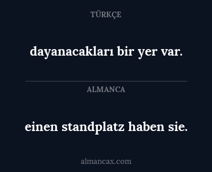 einen standplatz haben sie. - dayanacakları bir yer var.