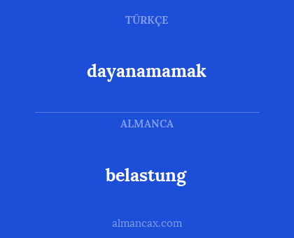 belastung - dayanamamak