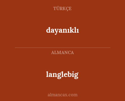 dayanıklı - langlebig