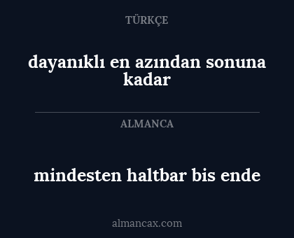 dayanıklı en azından sonuna kadar - mindesten haltbar bis ende