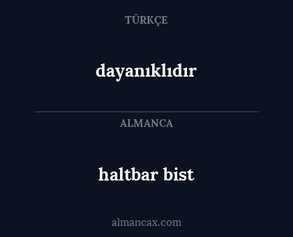 haltbar bist - dayanıklıdır