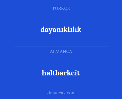 dayanıklılık - haltbarkeit