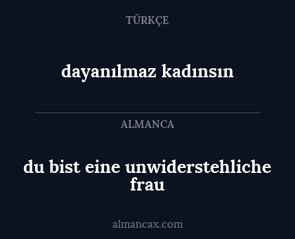 du bist eine unwiderstehliche frau - dayanılmaz kadınsın