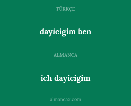 dayicigim ben - ich dayicigim