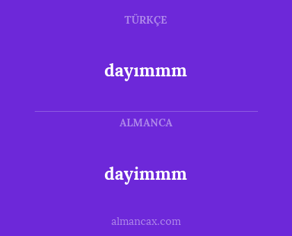 dayimmm - dayımmm