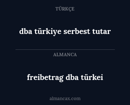 dba türkiye serbest tutar - freibetrag dba türkei