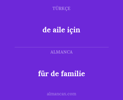 de aile için - für de familie