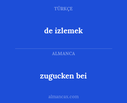 zugucken bei - de izlemek