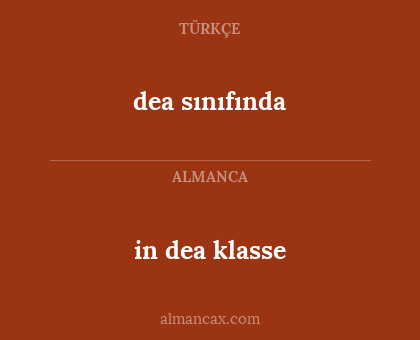 in dea klasse - dea sınıfında