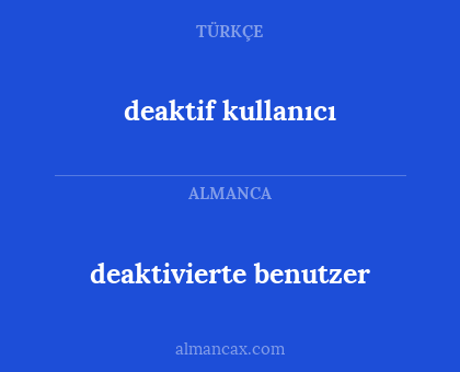 deaktivierte benutzer - deaktif kullanıcı