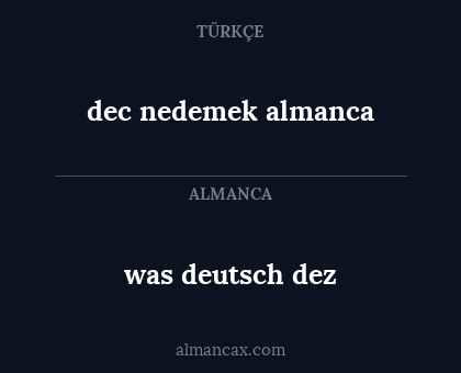 dec nedemek almanca - was deutsch dez
