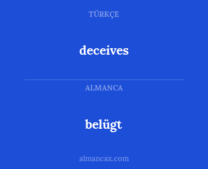 deceives - belügt