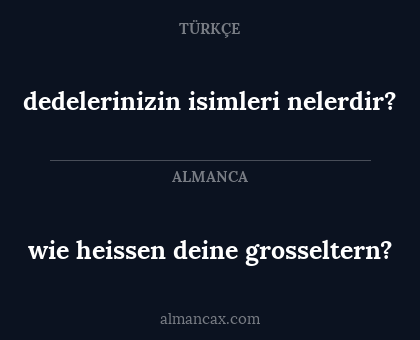 wie heissen deine grosseltern? - dedelerinizin isimleri nelerdir?
