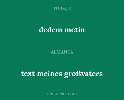 dedem metin - text meines großvaters