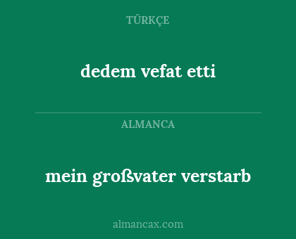 dedem vefat etti - mein großvater verstarb