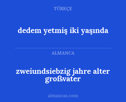 dedem yetmiş iki yaşında - zweiundsiebzig jahre alter großvater