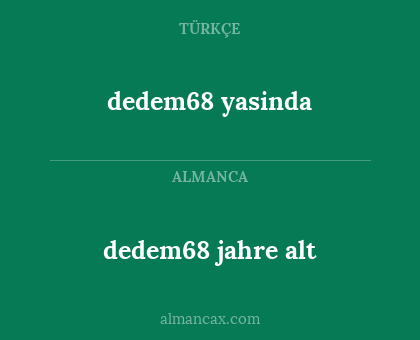 dedem68 jahre alt - dedem68 yasinda